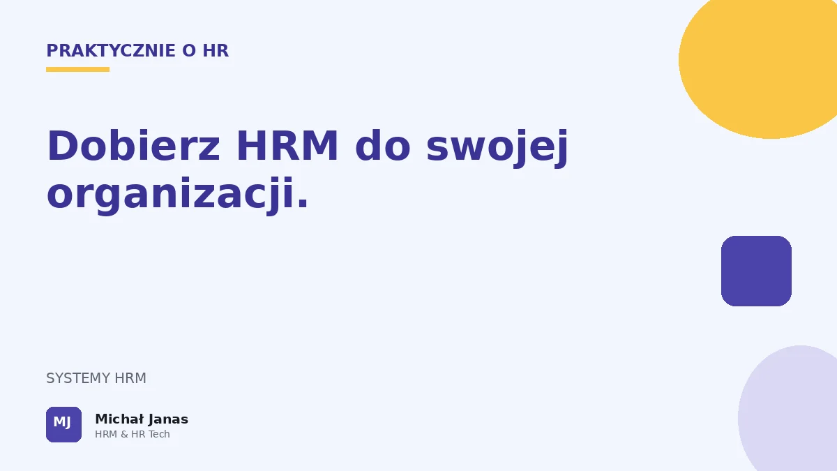 Dobór HRM do organizacji według branży, skali i obecnych narzędzi