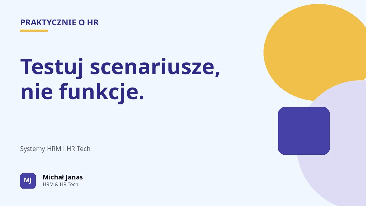 Testuj scenariusze, nie funkcje.