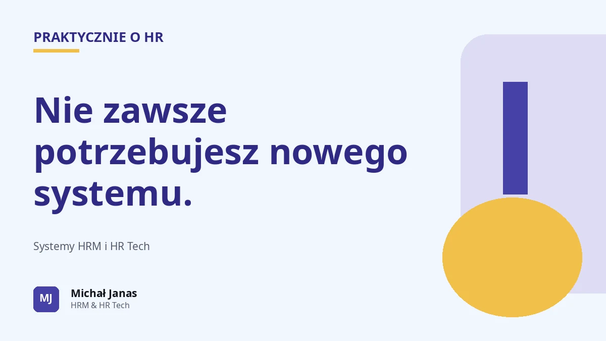 Nie zawsze potrzebujesz nowego systemu.