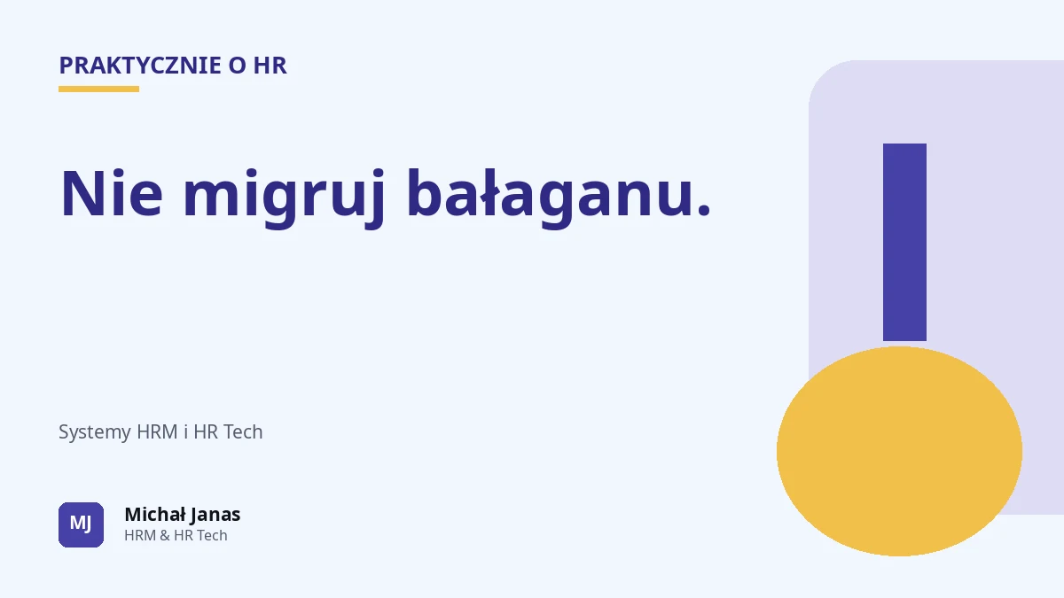 Nie migruj bałaganu.