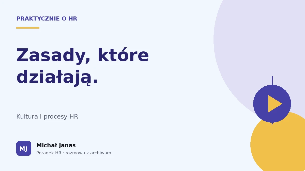 Praktycznie o HR · Zasady, które działają.